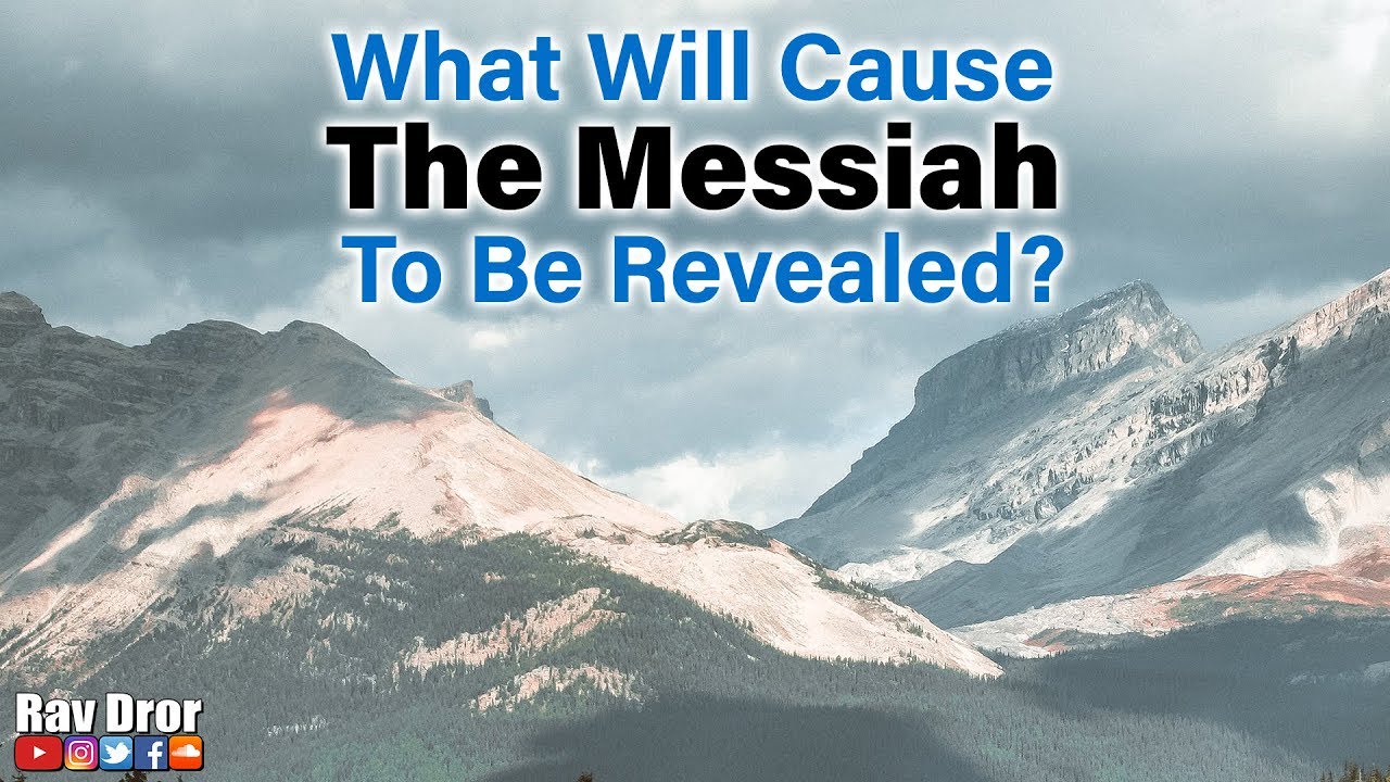 What Will Cause the Messiah to Be Revealed? - Rav Dror