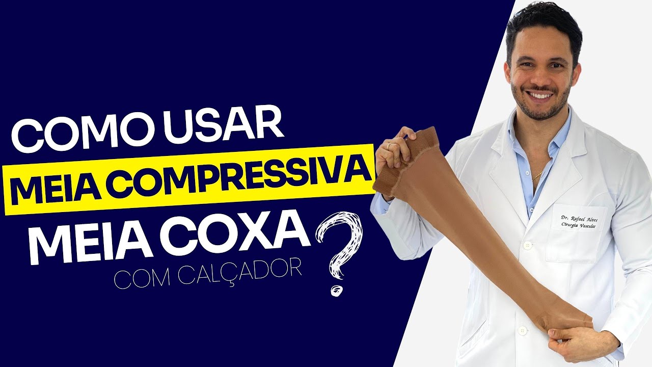 Como usar a meia compressiva meia coxa ?