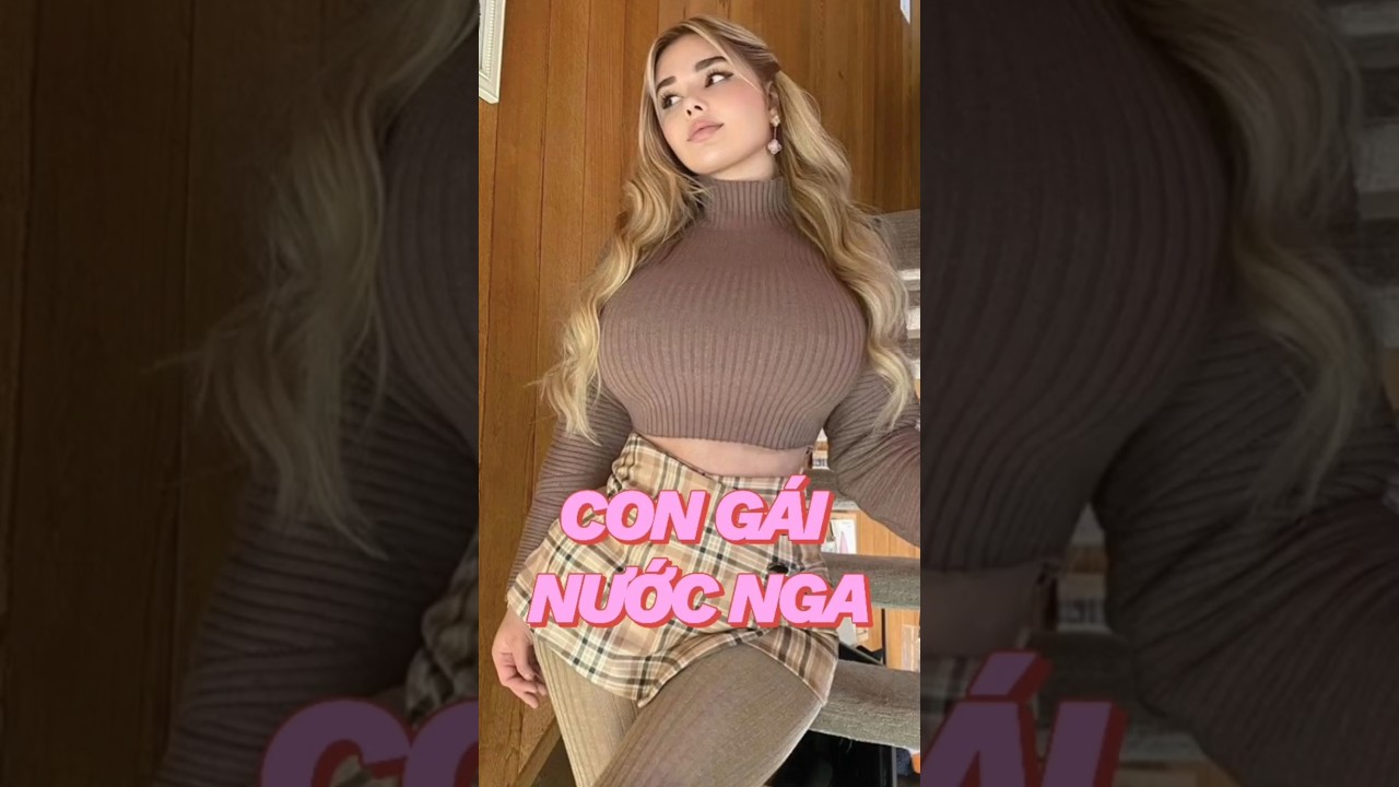 Con G&aacute;i Nước Nga N&eacute;t Đẹp Huyền B&iacute; #shots