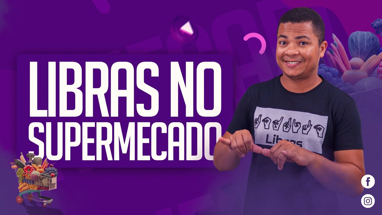 Sinais Para Usar no Supermercado em Libras - Aula de Libras