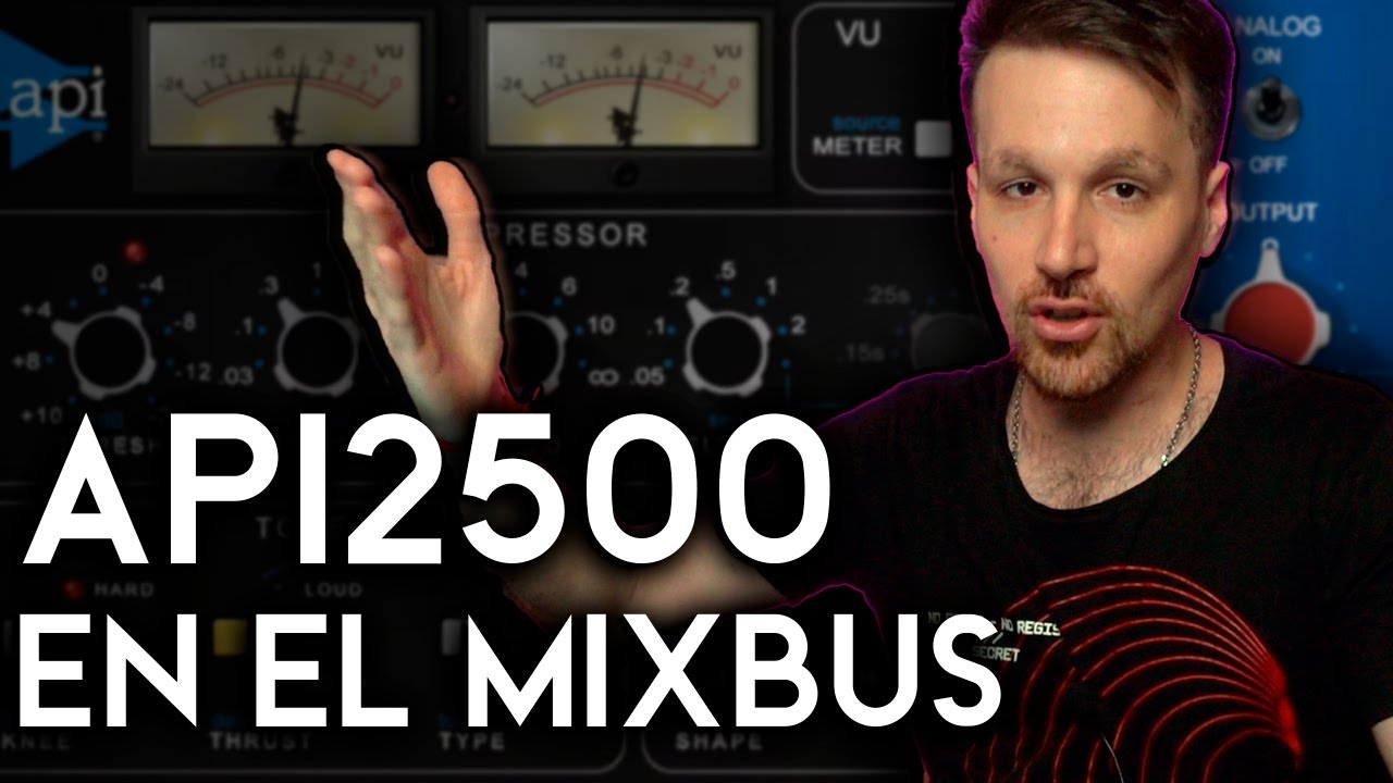 ASÍ USO el API 2500 en el MIX BUS de una MEZCLA 🤓
