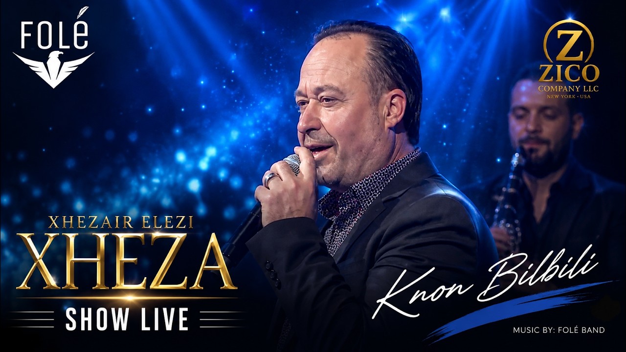 Xhezair Elezi XHEZA - Show LIVE - KNON BILBILI #2026