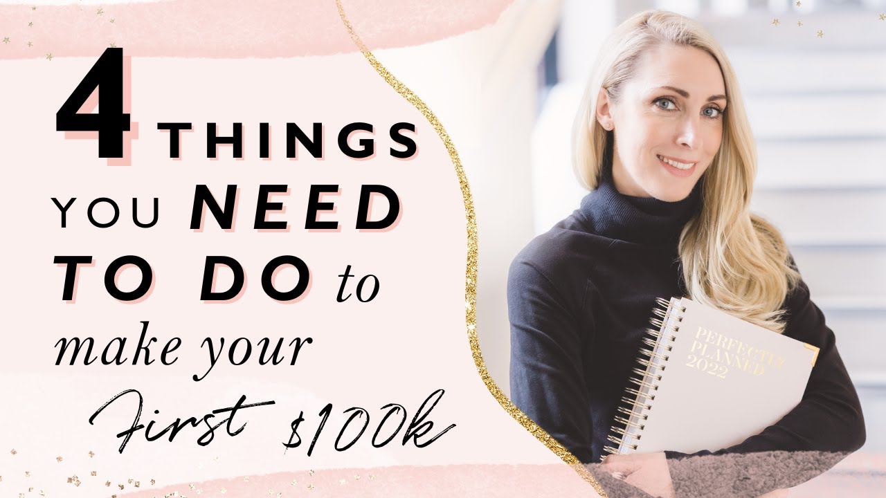 4 Things You Need To Do To Make Your First $100K