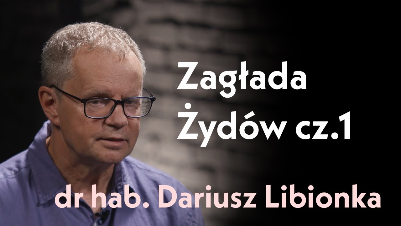 Zagłada Żydów na ziemiach polskich cz.1. Rozmowa z dr hab. Dariuszem Libionką.