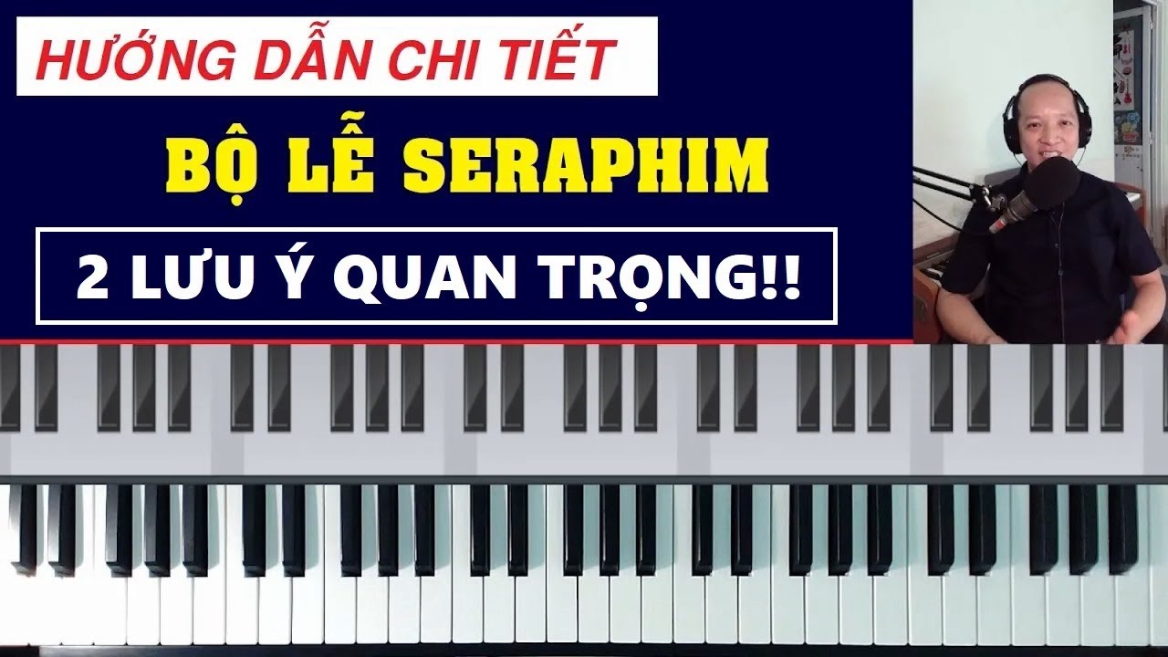BỘ LỄ SERAPHIM - Hướng dẫn chi tiết - 2 Lưu ý Quan trọng!