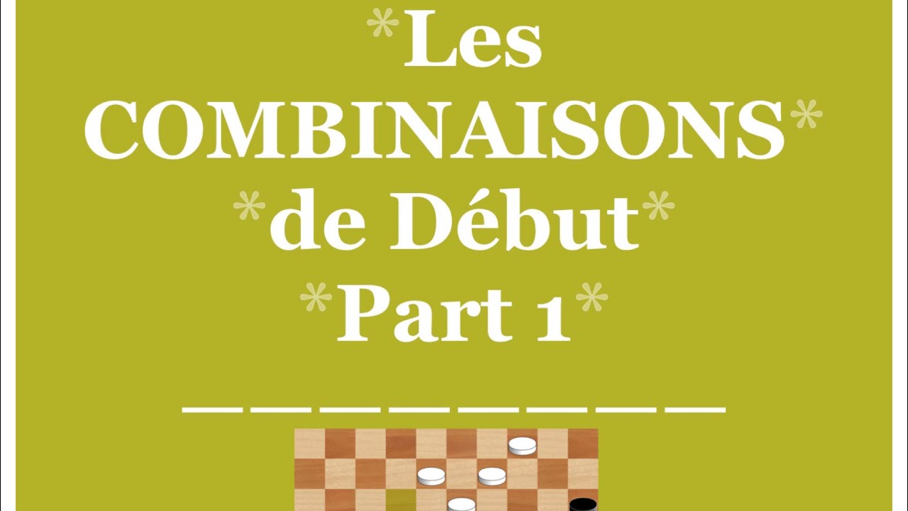 Apprendre les COMBINAISONS de D&eacute;but de partie du JEU de DAMES - vid&eacute;o # 89
