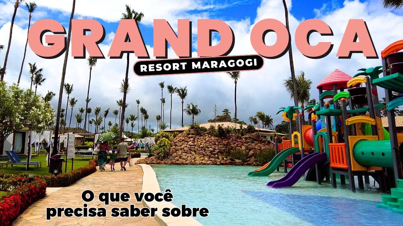 Resort Grand Oca Maragogi - o que você precisa saber do lugar