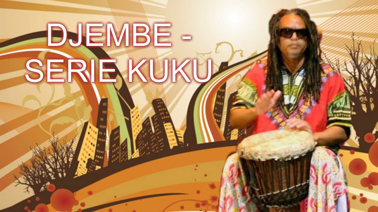 DJEMBE / KUKU . SERIE EN ESPAÑOL 🎶🥁
