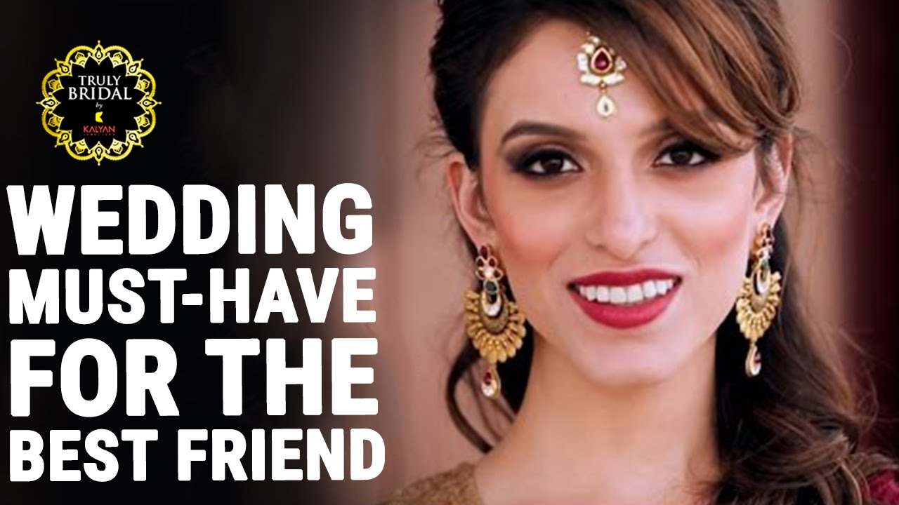 Bridal Fashionable Guide | Wedding Must-Have For The Best Friend | Beauty Tips