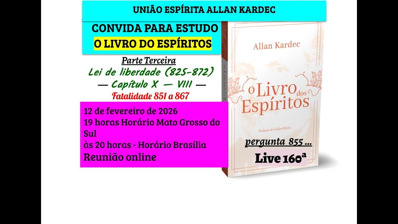 O LIVRO DOS ESPIRITOS 12 DE FEVEREIRO DE 2026 - PERGUNTA 855 - FATALIDADE - PARTE TERCEIRA LIBERDADE