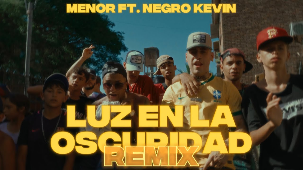 Luz En La Oscuridad RMX - Menor Ft. Negro Kevin