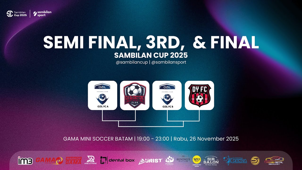 SEMIFINAL, 3RD, & FINAL SAMBILAN CUP 2025