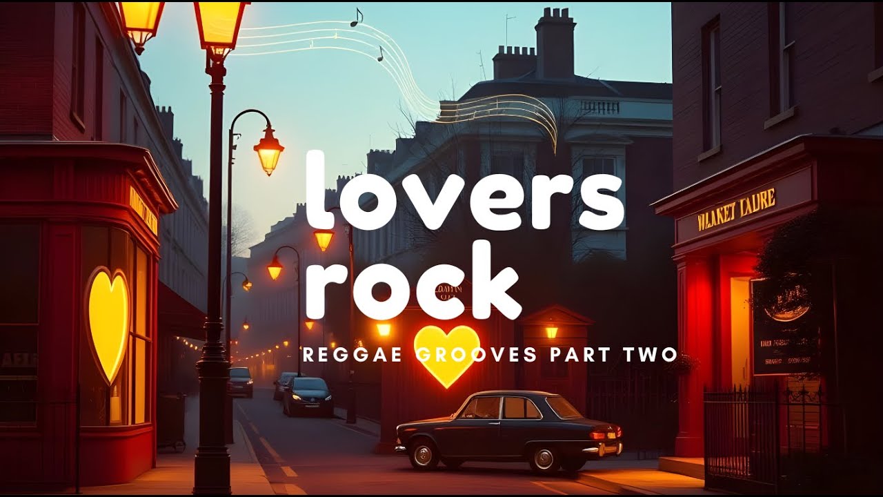 Lovers Rock Reggae Grooves - Part Two