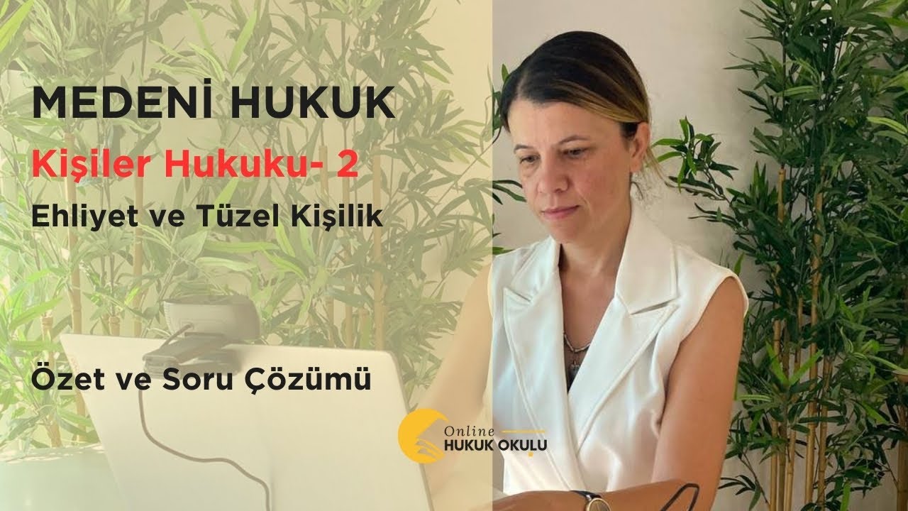 GUY -2023 Medeni Hukuk Özet ve Soru Çözümü - Kişiler Hukuku -2