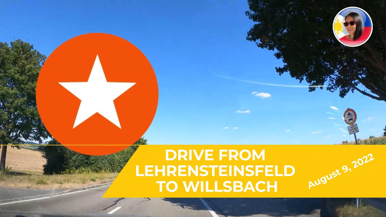 2022 08 09   DRIVE FROM LEHRENSTEINSFELD NACH TO WILLSBACH