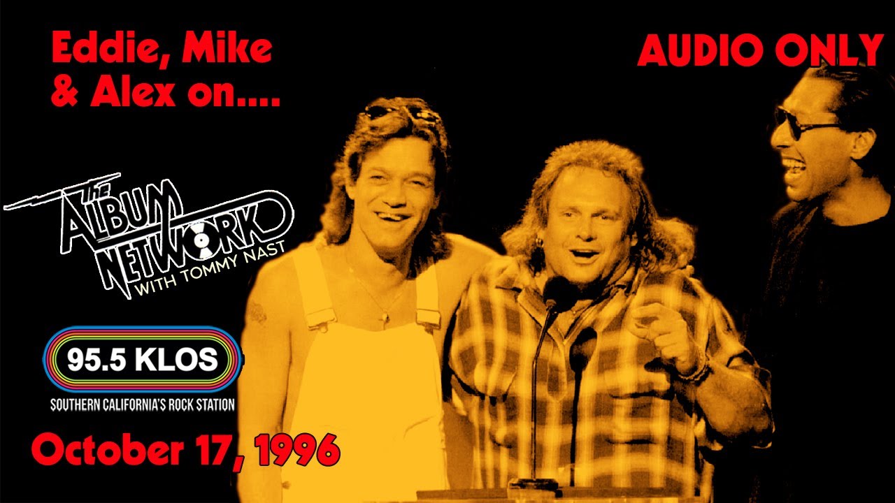 Van Halen 1996 interview with Tommy Nast for Album Network on KLOS (Audio Only)