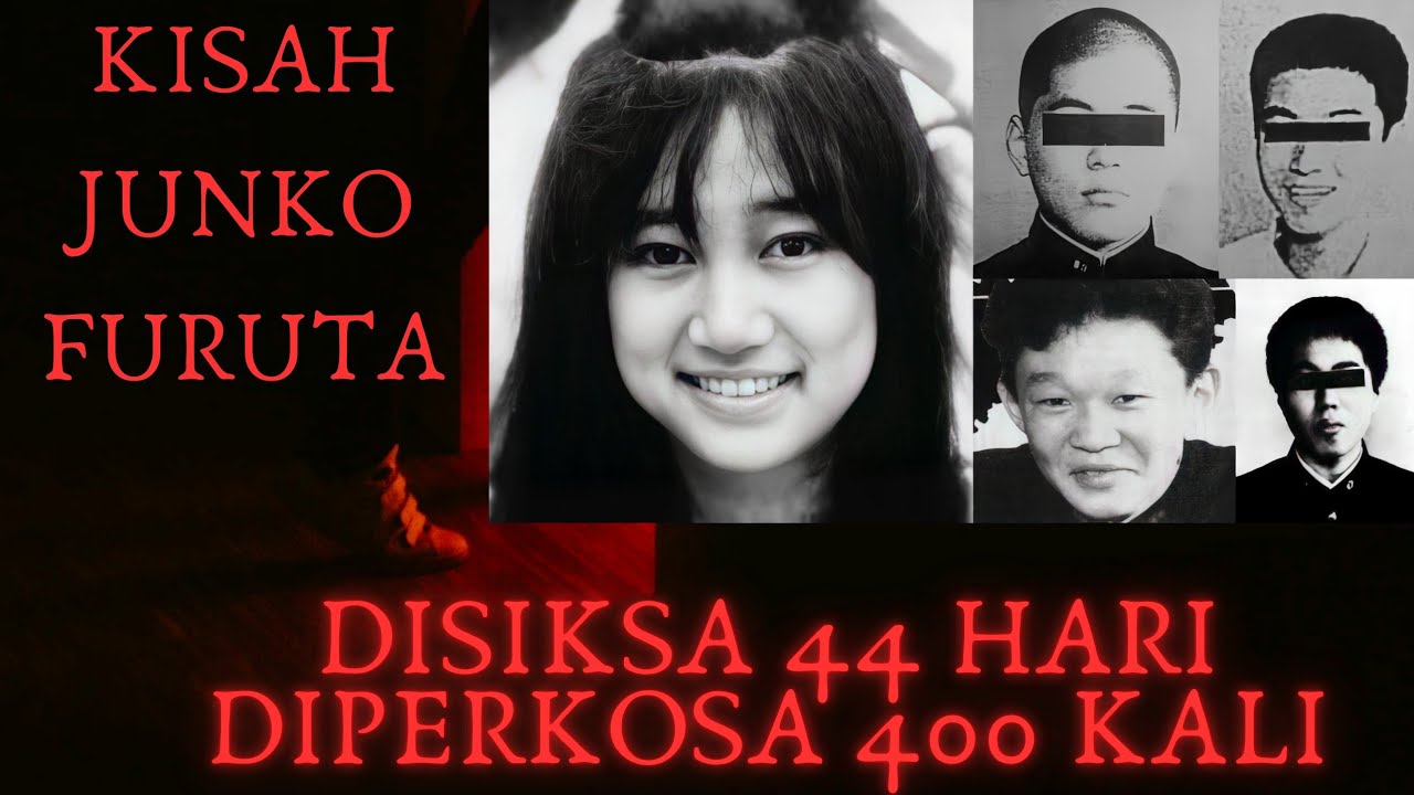 KISAH TRAGIS JUNKO FURUTA‼️DISIKSA 44 HARI, DIPERKOSA 400 KALI. 