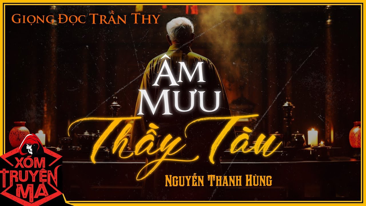 Nghe truyện ma: ÂM MƯU THẦY TÀU | Kẻ phản đồ | MC Trần Thy