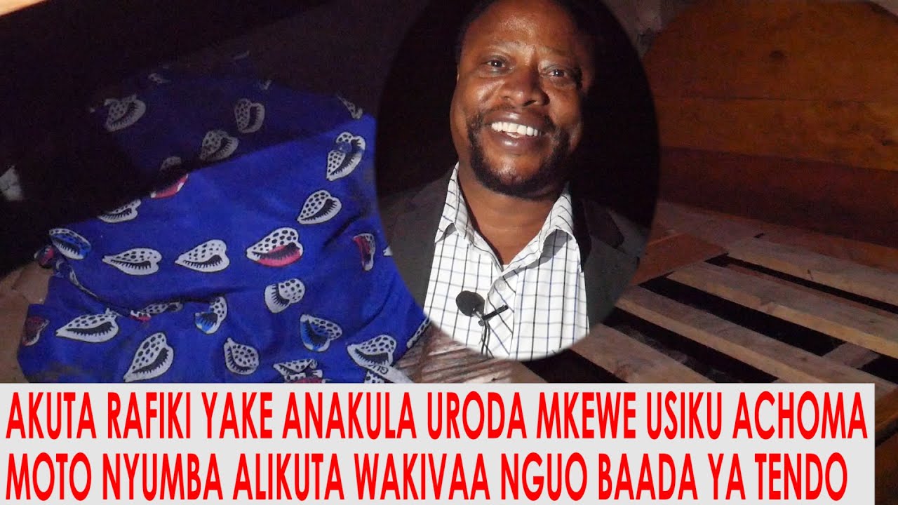 AFUMWA GETO AKIFANYA MAPENZI NA MKE WA RAFIKI YAKE ALIKUWA BODABODA WAKE DIWANI ATOA TAHADHARI