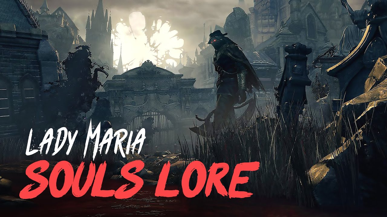 La Storia di Lady Maria | Bloodborne Lore