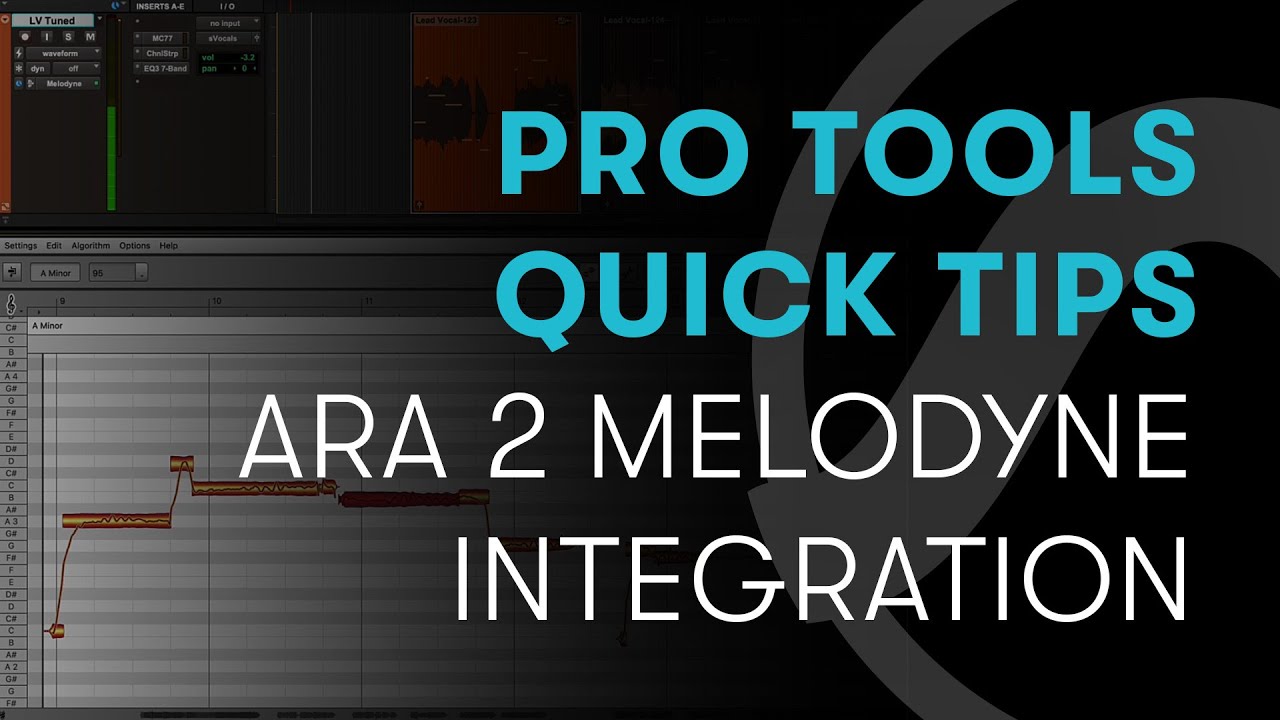 Pro Tools Quick Tips: ARA 2  Melodyne Integration in Focus