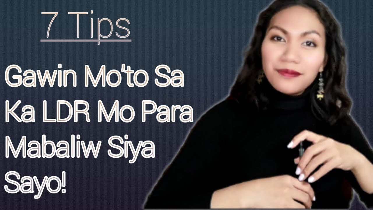 7 Tips Kung Paano Para Mabaliw Sayo Ang Ka LDR Mo?!...|ATE JING