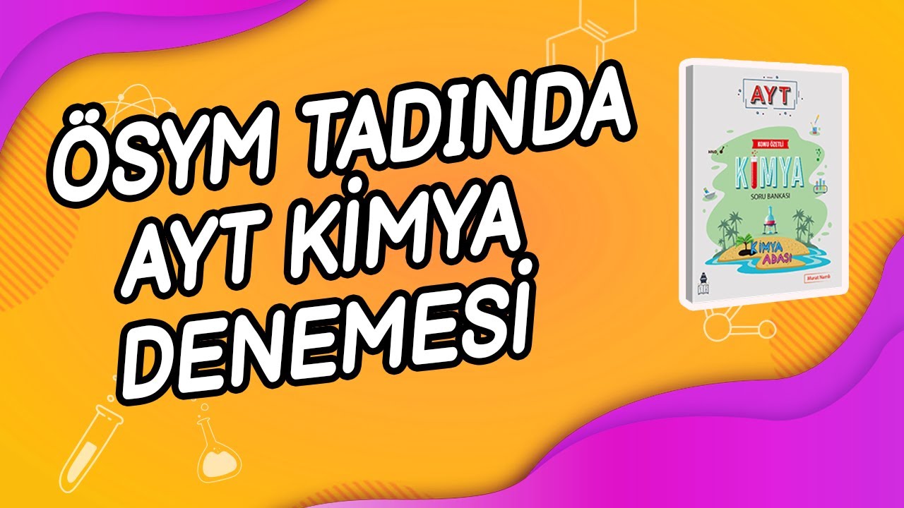 ÖSYM TADINDA AYT DENEMESİ! #KimyaAdası