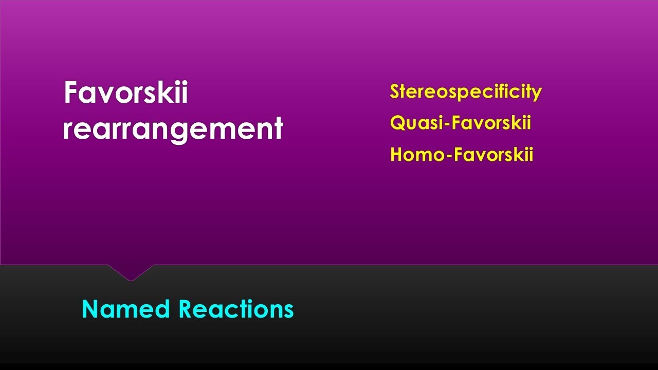 Favorskii rearrangement-Part 2| Stereospecificity| Quasi| Homo| Named reactions| JAM, GATE, CSIR-NET