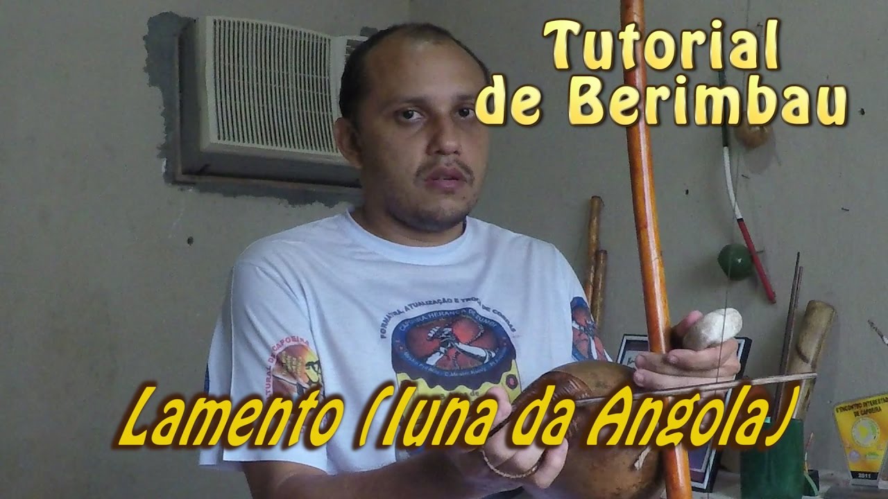 Tutorial de Berimbau #16 (Lamento / Iuna da Angola / Morte do capoeira)