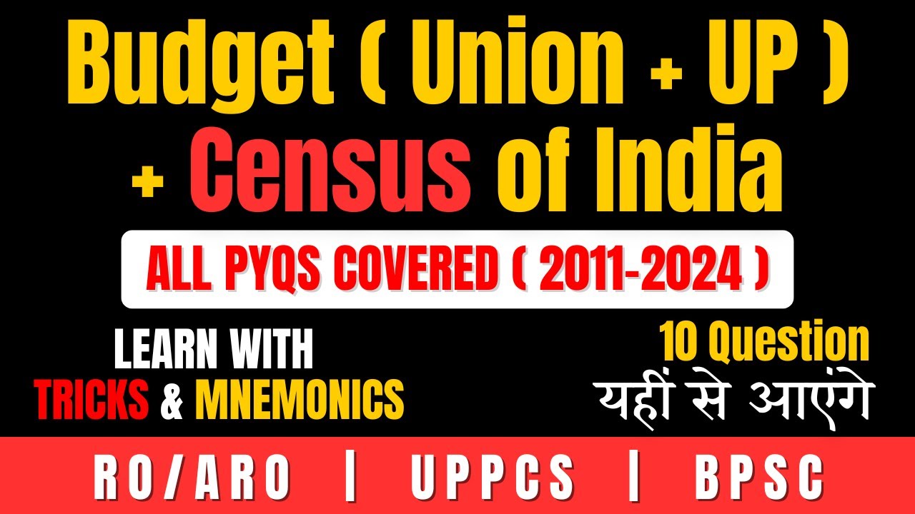 Union + Uttar Pradesh Budget & Census for UPPCS, RO/ARO 🔥
