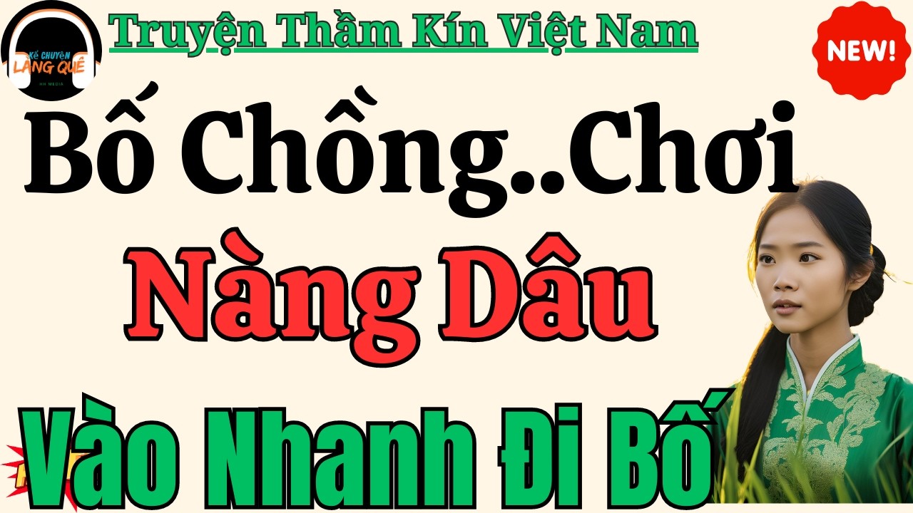 Tiểu thuyết đêm khuya ru ngủ: B.ố Chồng..Ch.ơi Nàng Dâu Vào Nhanh Đi B.ố – Truyện thầm Kín