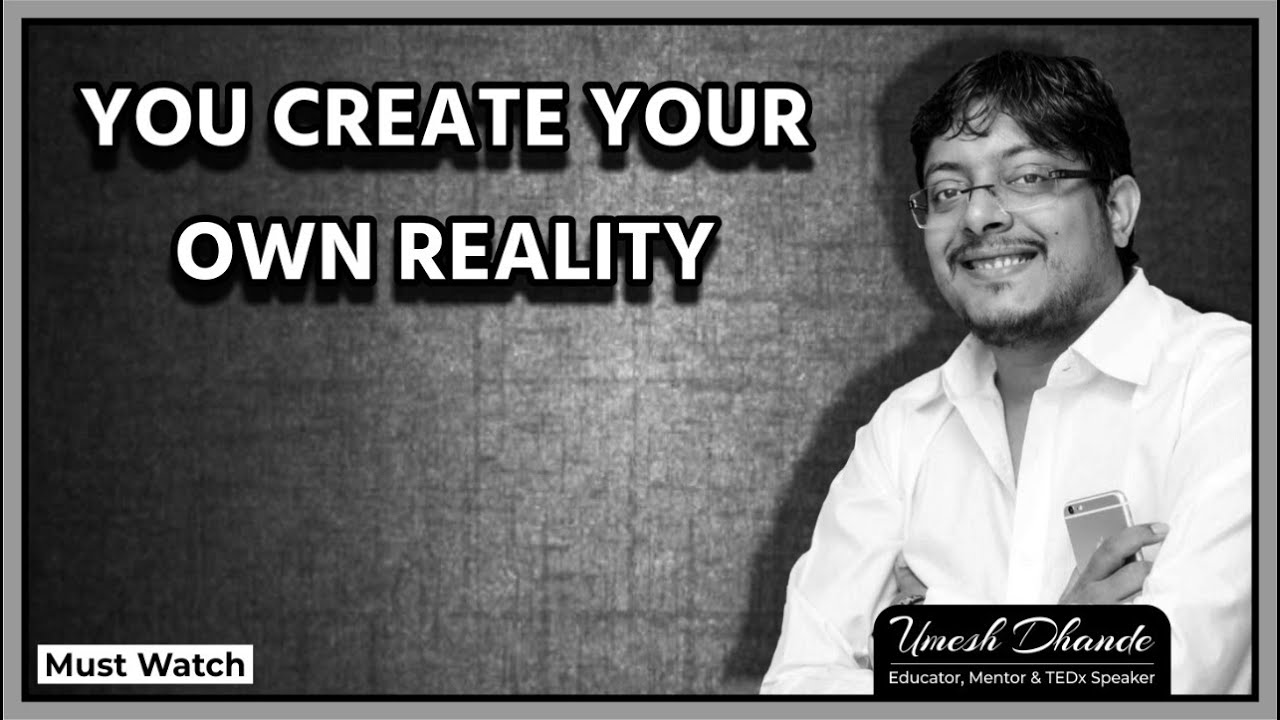 You Create Your Own Reality | Morning Motivation by Umesh Dhande Sir