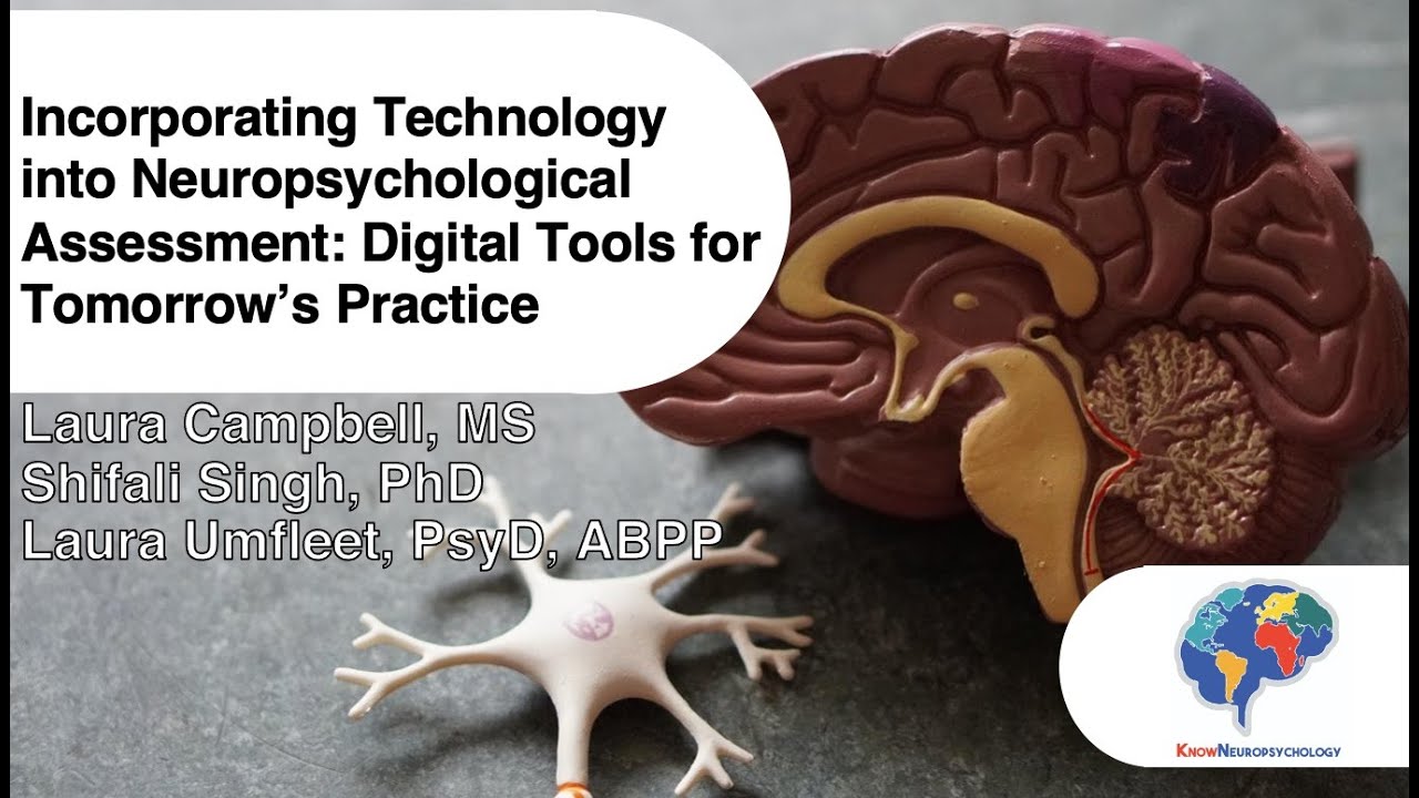 Incorporating Technology Into Neuropsychological Assessment