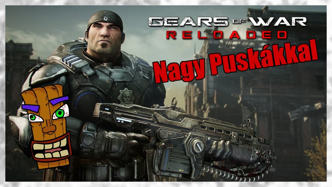 Izmos bácsik lövöldöznek | Gears of War Reloaded #2