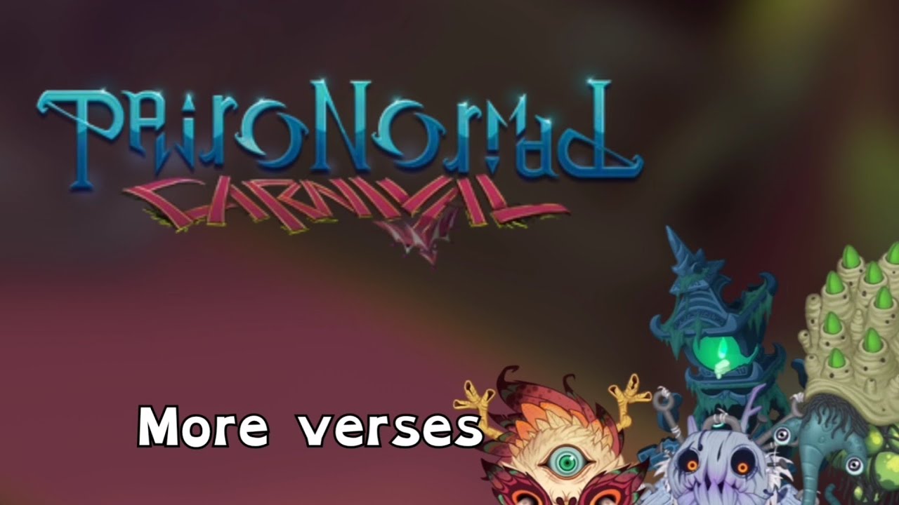 What if: Paironormal Carnival (minor) with more verses + tracks