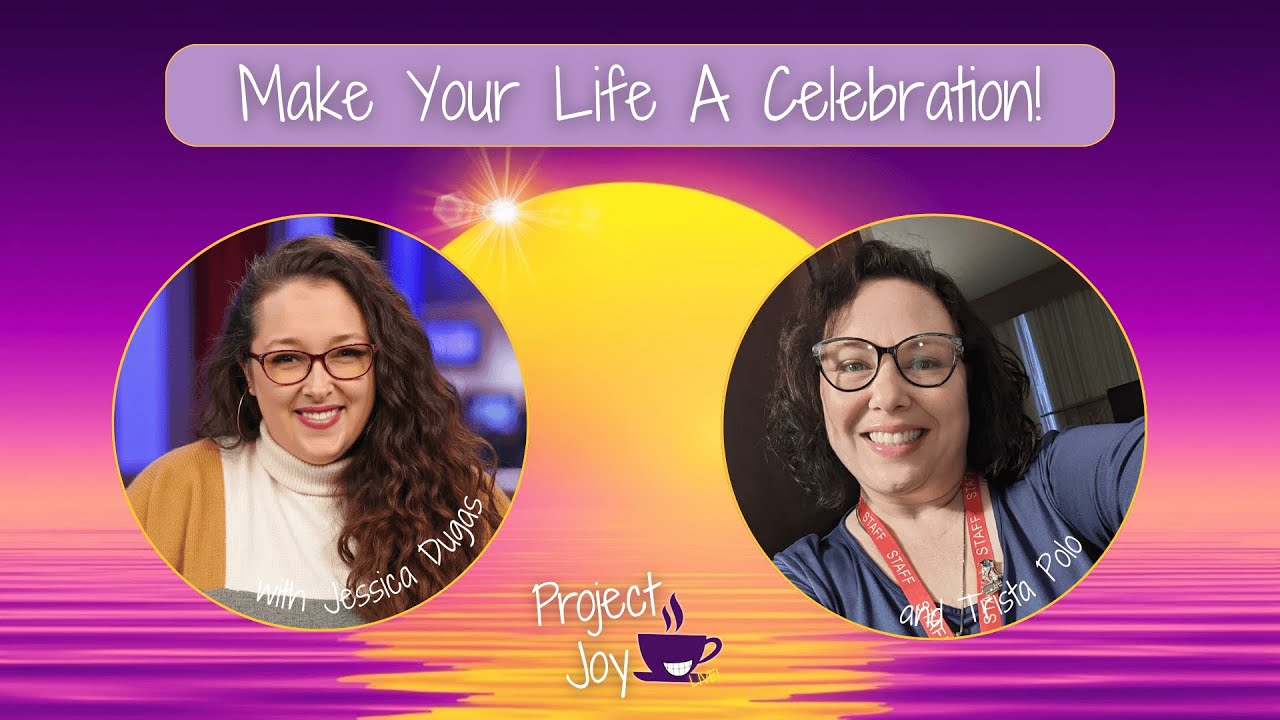 The Joy of Celebrating Yourself | Project Joy LIVE!