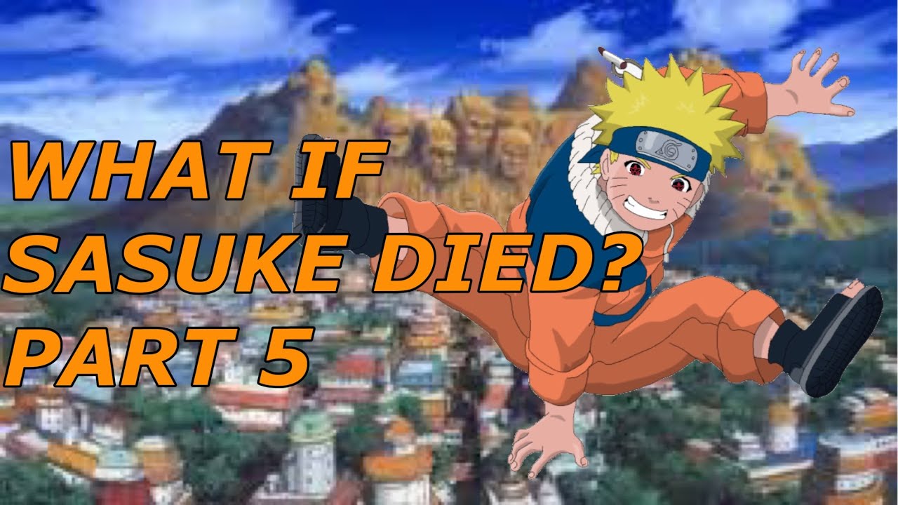 What if Sasuke Died in the Land of Waves? Part 5