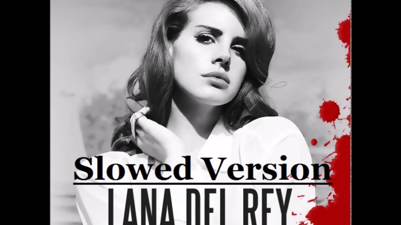 Lana Del Rey - Summertime Sadness (Slowed Version)