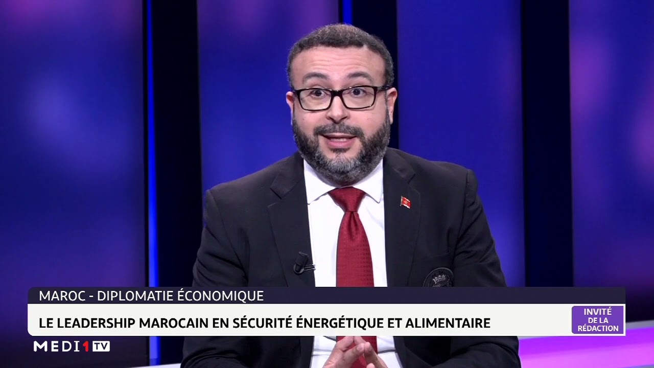 #InvitéRédaction / Le leadership marocain en sécurité énergétique et alimentaire mis en avant