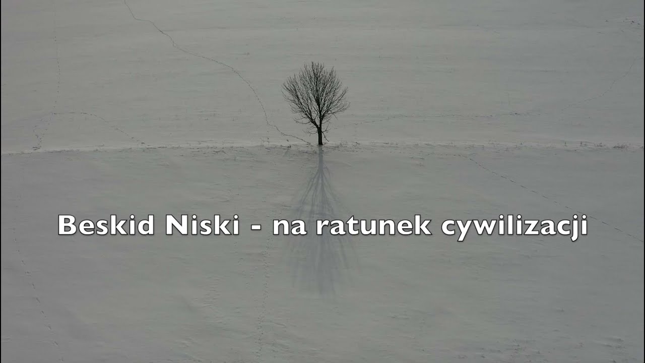 Beskid Niski na ratunek cywilizacji
