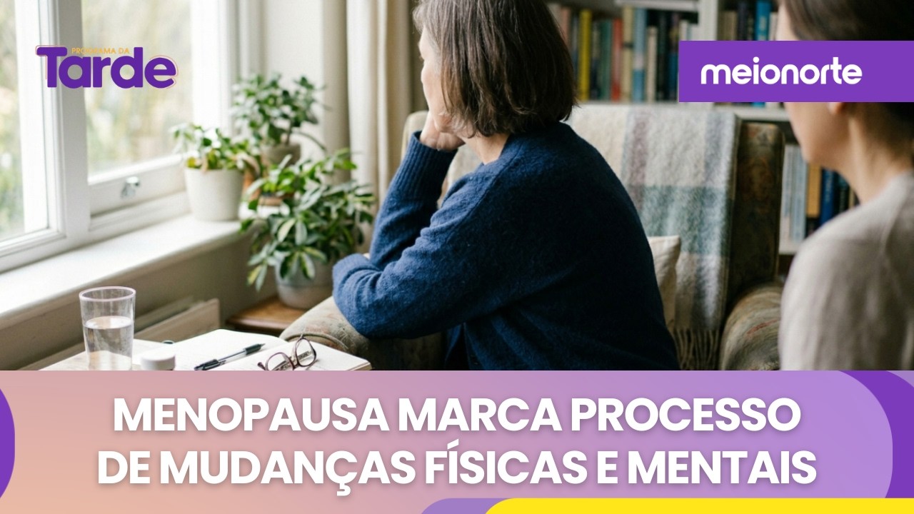Menopausa marca processo de mudanças físicas e mentais | Programa da Tarde