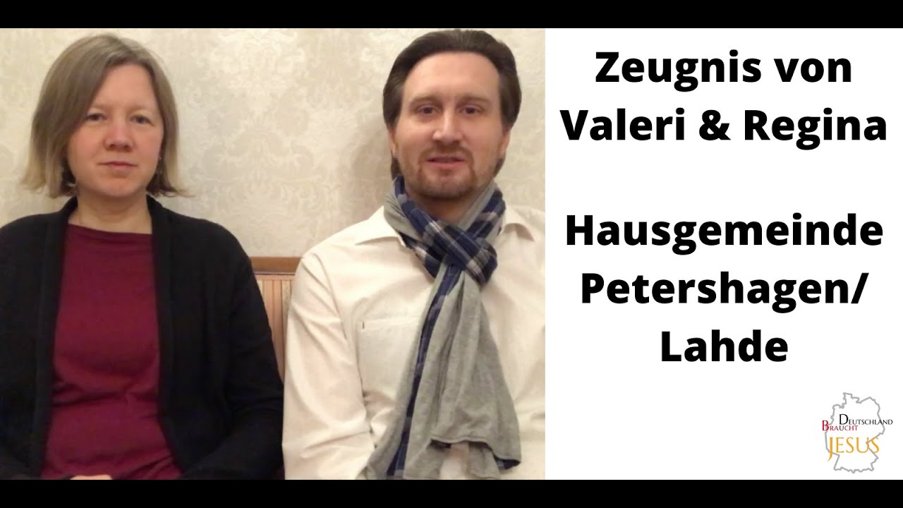 Zeugnis Valeri & Regina | Hausgemeinde Petershagen/Lahde | Deutschland braucht Jesus