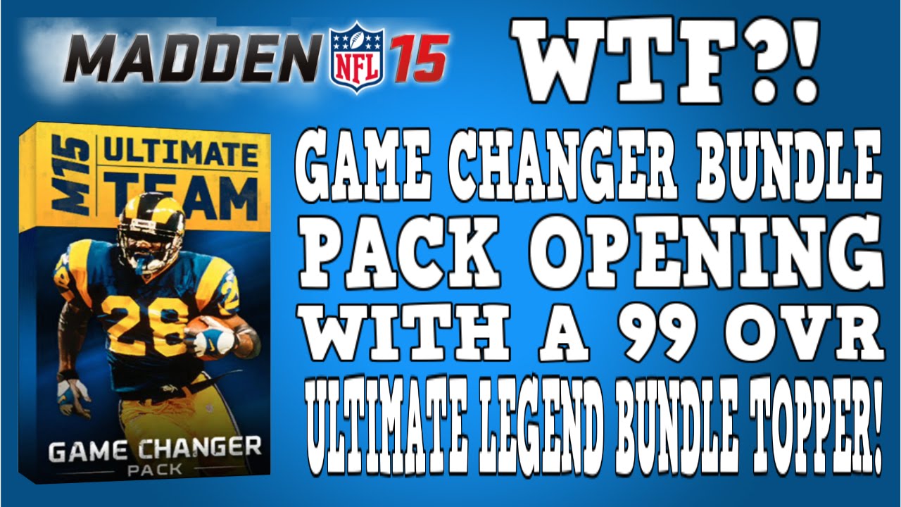 Madden 15 Ultimate Team | GAME CHANGER BUNDLE WITH A 99 OVR ULTIMATE LEGEND BUNDLE TOPPER! | MUT 15