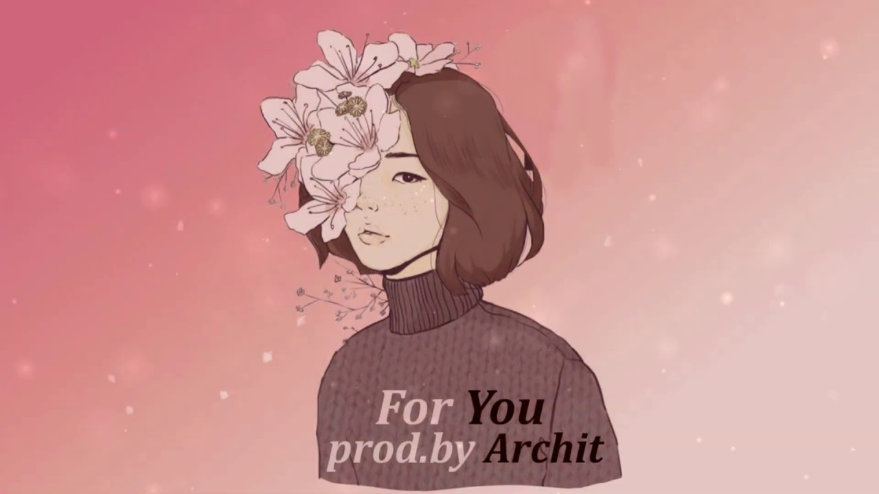 For You- Romantic Sad Feel Type Beat Instrumental 2020 (Prod.by Archit)