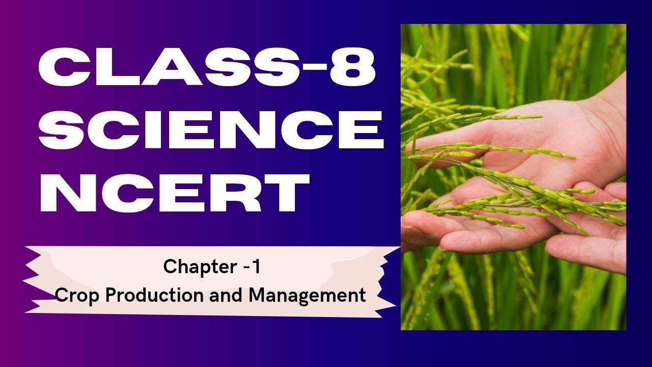 Crop Production and Management (part -1) | SCIENCE | NCERT | CLASS - 8 | #science #sciencefacts 