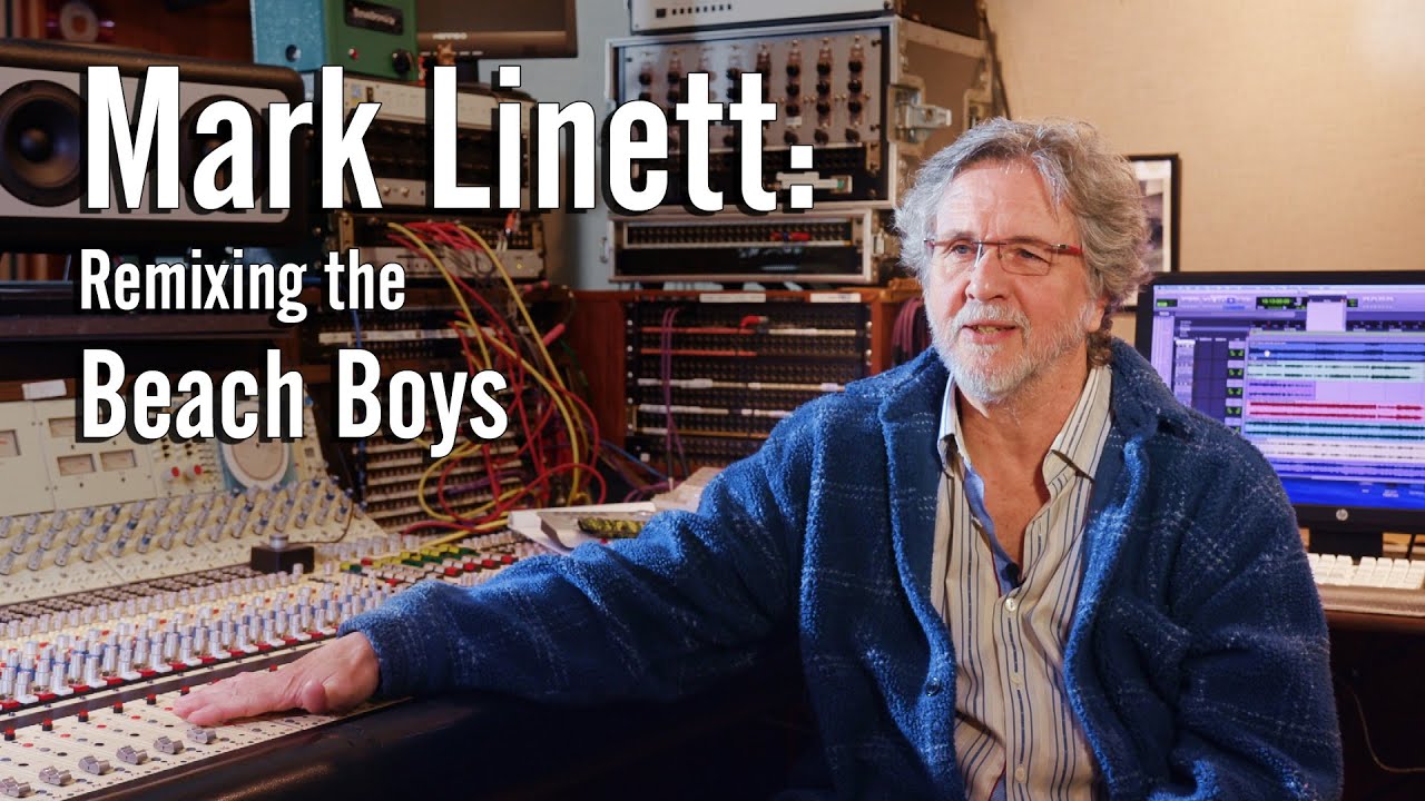 Mark Linett - Remixing THE BEACH BOYS