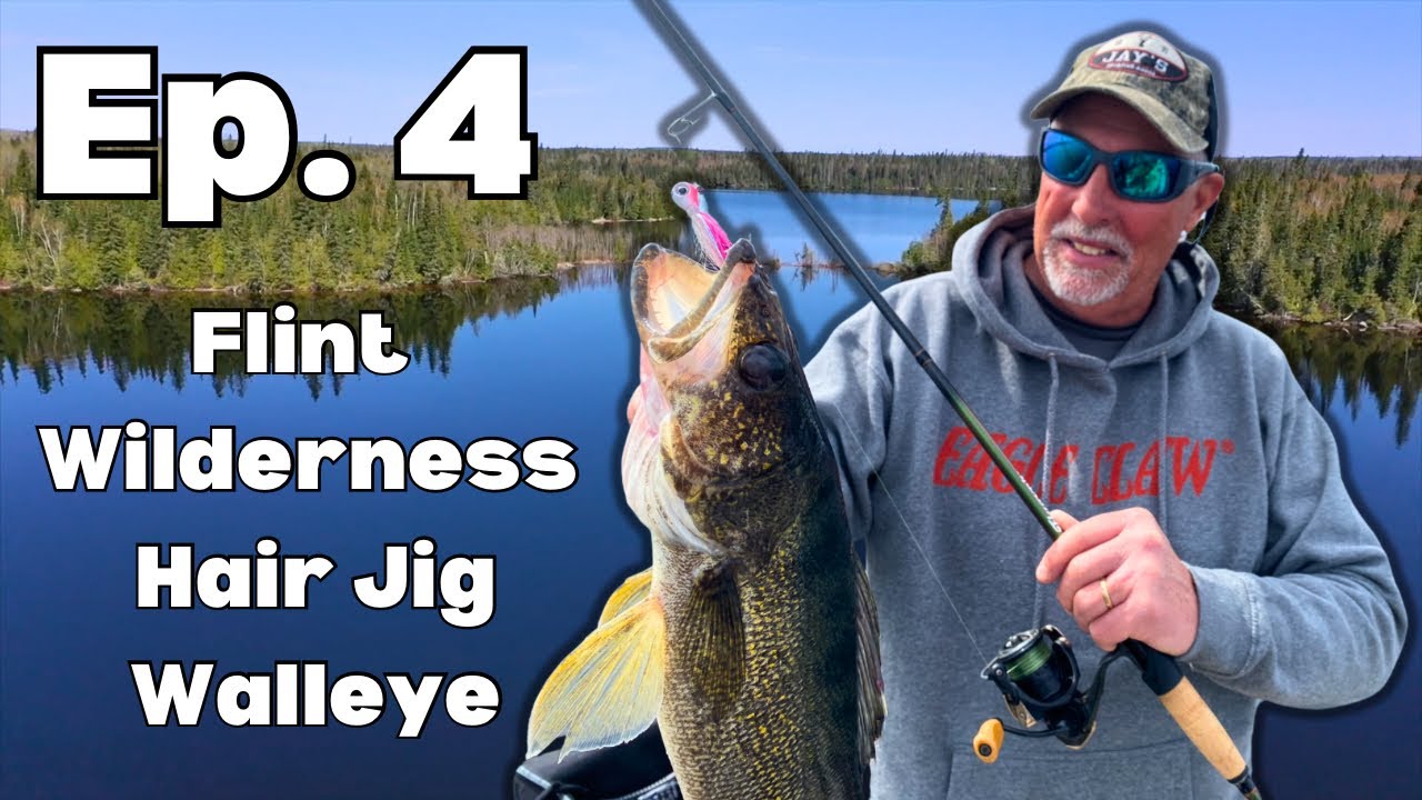 Episode 4 Season 19: Flint Wilderness Hair Jig Walleye