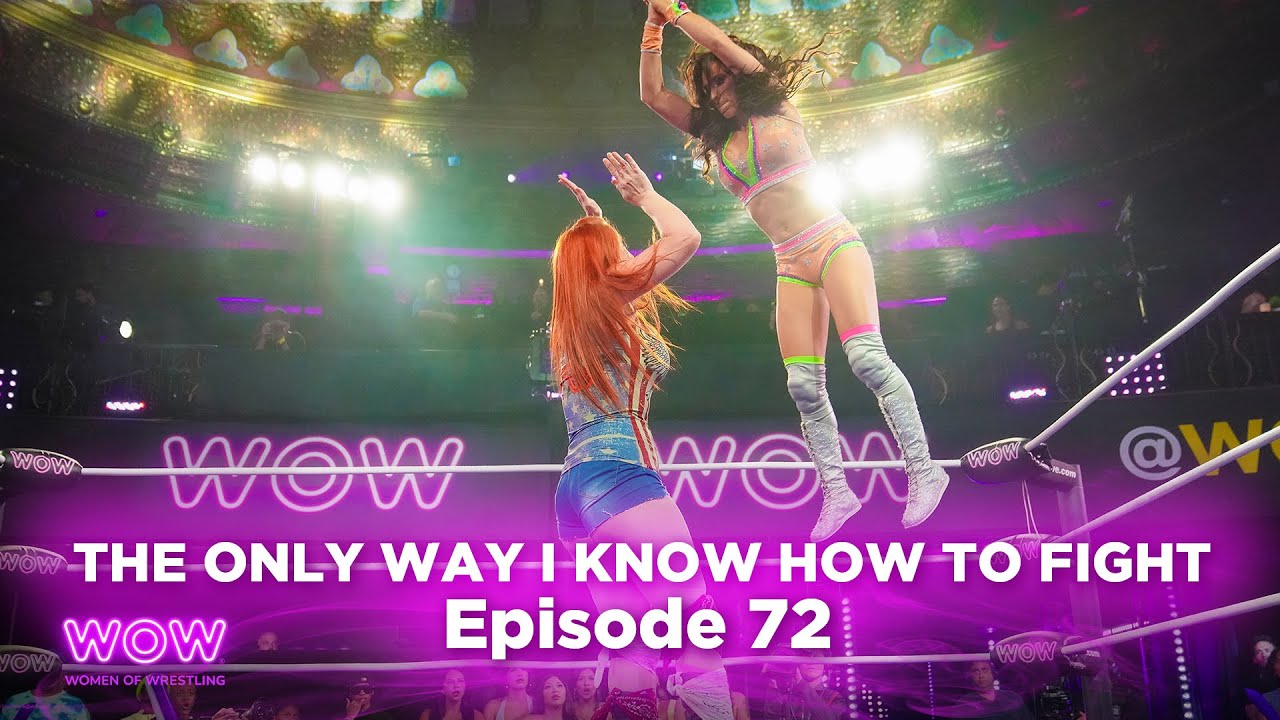 WOW Episode 220 - The Only Way I Know How to Fight | Full Episode | WOW - Women Of Wrestling