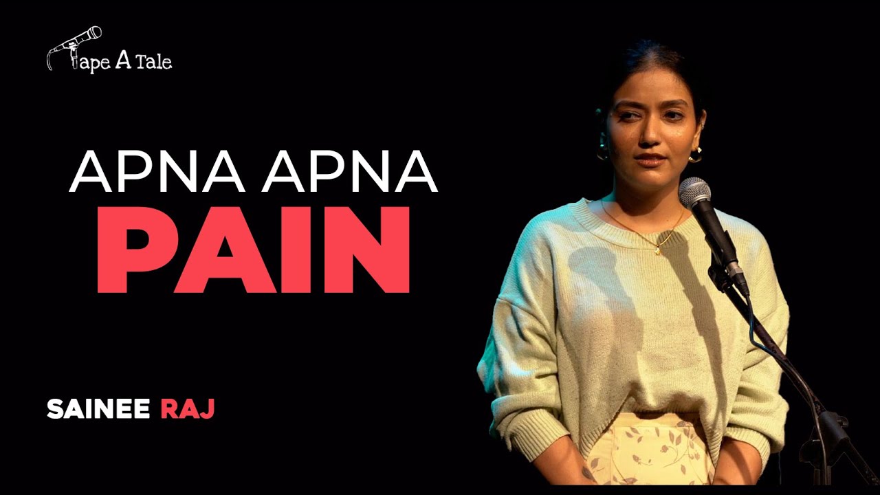Apna Apna Pain - Sainee Raj | Hindi | Tape A Tale