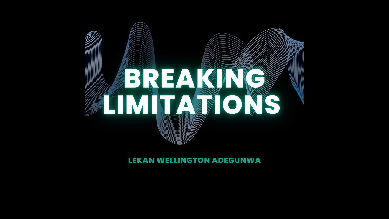 Breaking Limitations